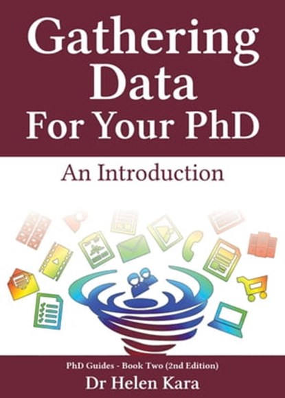 Gathering Data For Your PhD: An Introduction, Helen Kara - Ebook - 9781911071235