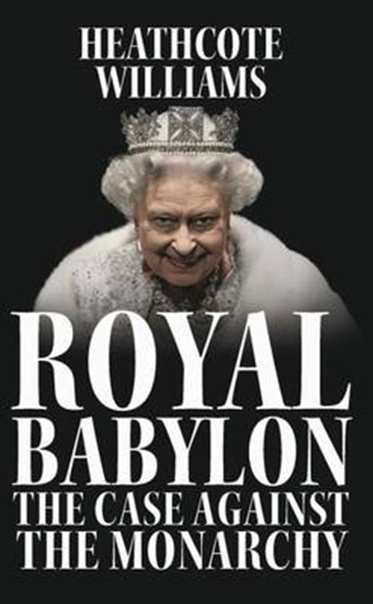 Royal Babylon, Heathcote Williams - Paperback - 9781911072003