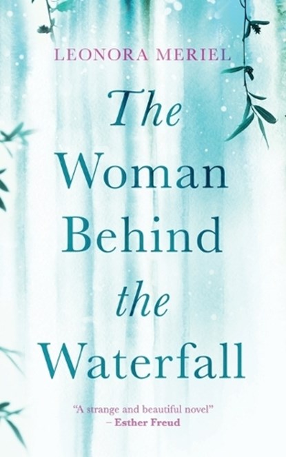 The Woman Behind the Waterfall, MERIEL,  Leonora - Paperback - 9781911079231
