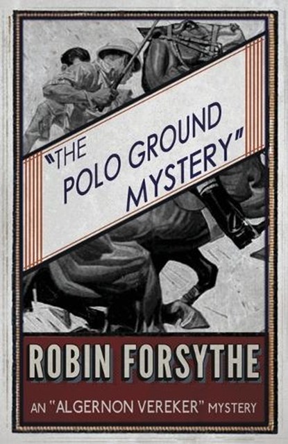 The Polo Ground Mystery, FORSYTHE,  Robin - Paperback - 9781911095125