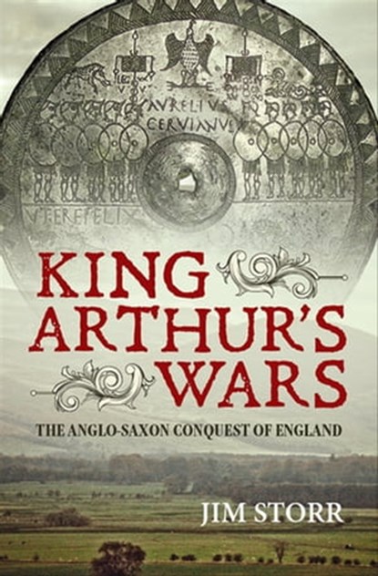 King Arthur's Wars, Jim Storr - Ebook - 9781911096962