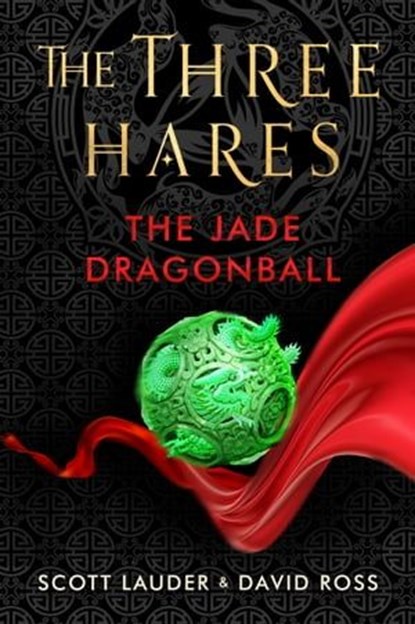The Jade Dragonball, Scott Lauder ; David Ross - Ebook - 9781911107040