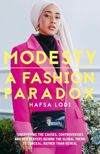 Modesty: A Fashion Paradox, Hafsa Lodi - Paperback - 9781911107262