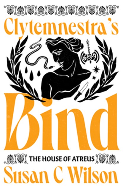 Clytemnestra's Bind (Limited Edition Signed Hardback), Susan C Wilson - Gebonden - 9781911107590