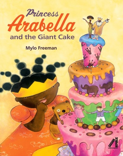 Princess Arabella and the Giant Cake, Mylo Freeman - Paperback - 9781911115427