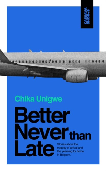 Better Never Than Late, Chika Unigwe - Paperback - 9781911115540