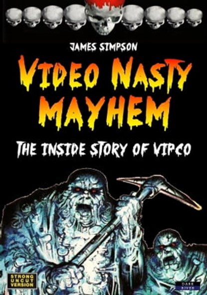 Video Nasty Mayhem: The Inside Story of VIPCO, James Simpson - Ebook - 9781911121862