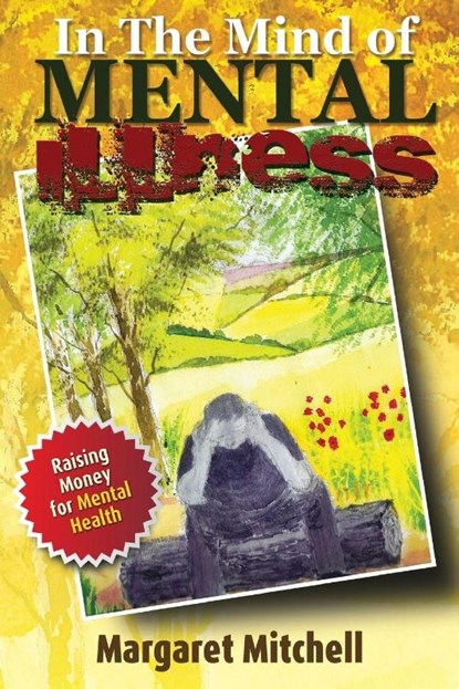 In the Mind of Mental Illness, Margaret Mitchell - Paperback - 9781911124290