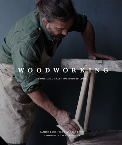 Woodworking, Andrea Brugi and Samina Langholz - Gebonden - 9781911127376