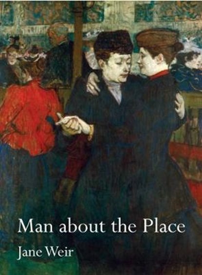 Man about the Place, JANE WEIR - Overig - 9781911132332