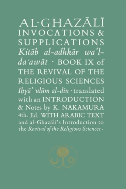 Al-Ghazali on Invocations and Supplications, Abu Hamid al-Ghazali - Paperback - 9781911141334