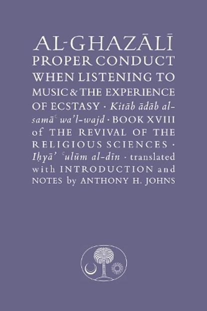 Al-Ghazali on Proper Conduct when Listening to Music and the Experience of Ecstasy, Abu Hamid al-Ghazali - Gebonden - 9781911141549