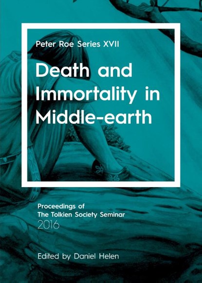 Death and Immortality in Middle-earth, Daniel Helen - Paperback - 9781911143338