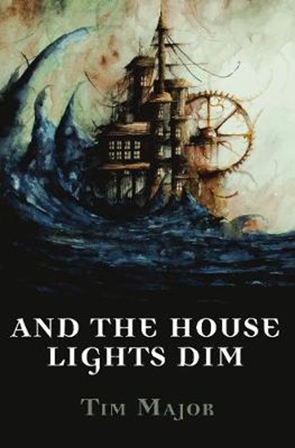 And The House Lights Dim, MAJOR,  Tim - Paperback - 9781911143574