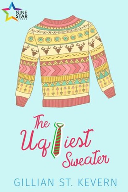 The Ugliest Sweater, Gillian St. Kevern - Ebook - 9781911153108