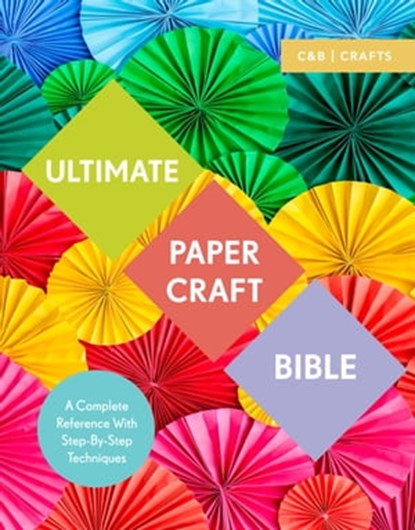 Ultimate Paper Craft Bible, Marie Clayton - Ebook - 9781911163497