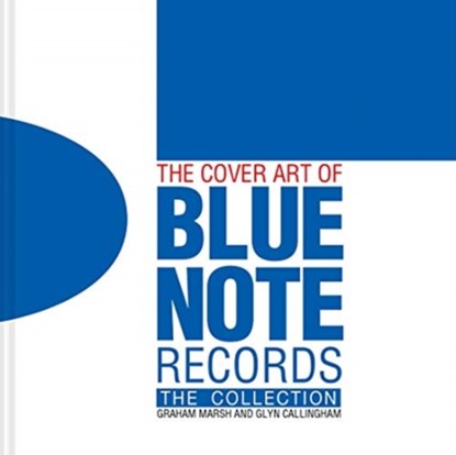 The Cover Art of Blue Note Records, Graham Marsh ; Glyn Callingham - Gebonden Gebonden - 9781911163701