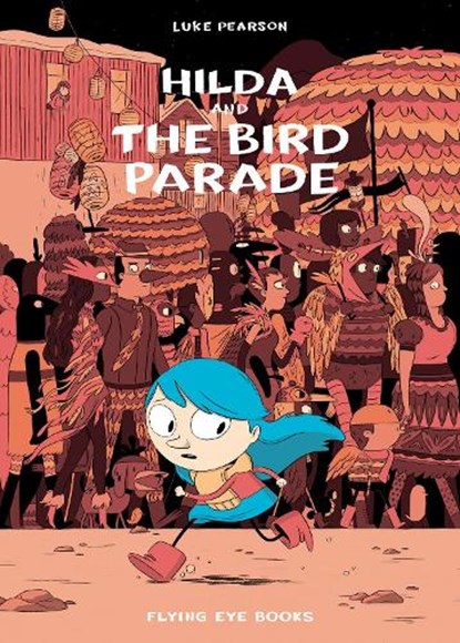 Hilda and the Bird Parade, Luke Pearson - Paperback - 9781911171027