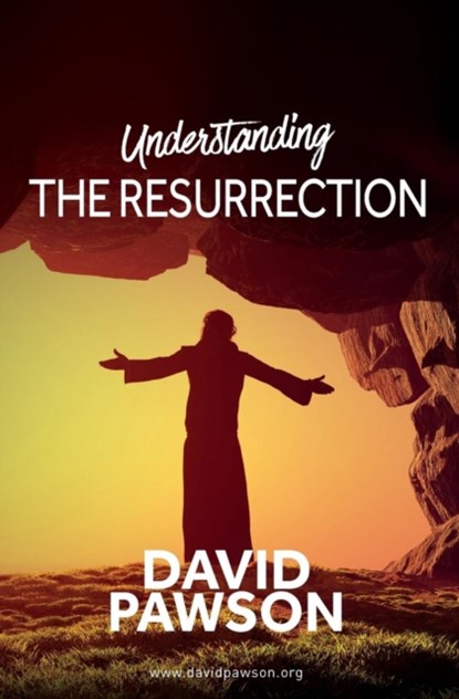 Understanding the Resurrection, David Pawson - Paperback - 9781911173229