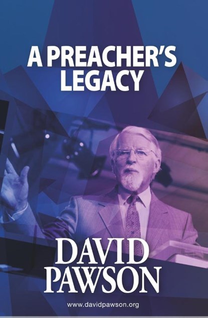 A Preacher's Legacy, David Pawson - Paperback - 9781911173274