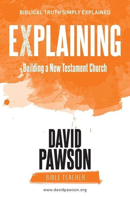 Explaining Building a New Testament Church, David Pawson - Paperback - 9781911173694