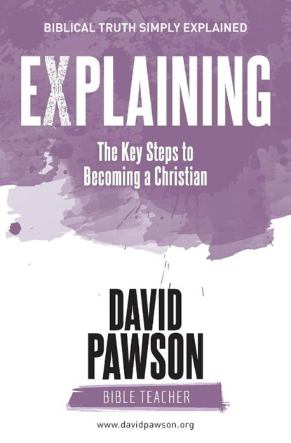 EXPLAINING The Key Steps to Becoming a Christian, David Pawson - Paperback - 9781911173878
