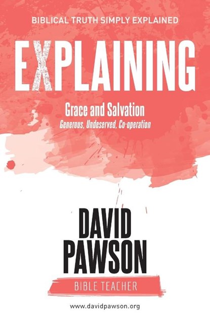 EXPLAINING Grace and Salvation, David Pawson - Paperback - 9781911173991
