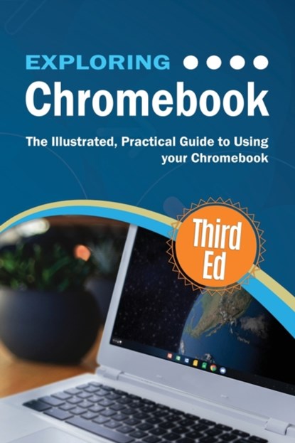 Exploring Chromebook Third Edition, Kevin Wilson - Paperback - 9781911174950