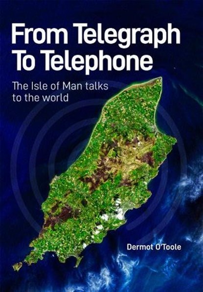 From Telegraph To Telephone, Dermot O'Toole - Paperback - 9781911177777