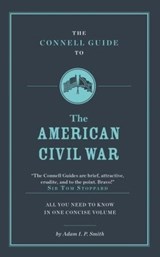 The Connell Guide To The American Civil War - Adam Smith - 9781911187257