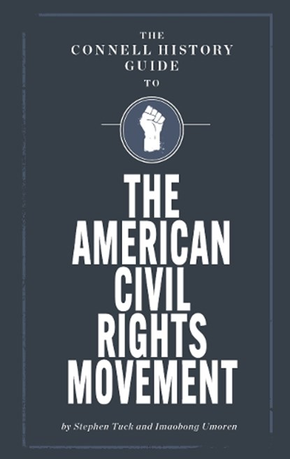 The Connell Guide to the US Civil Rights Movement, Stephen Tuck - Paperback - 9781911187516