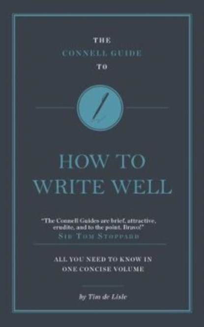 The Connell Guide To How to Write Well, Tim de Lisle - Paperback - 9781911187592