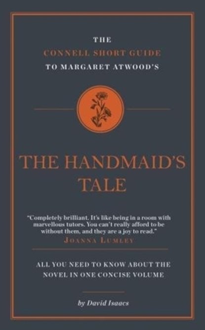 The Connell Short Guide To Margaret Atwood's The Handmaid's Tale, David Isaacs - Paperback - 9781911187684