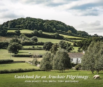 Guidebook for an Armchair Pilgrimage, John Schott ; Phil Smith ; Tony Whitehead - Paperback - 9781911193593