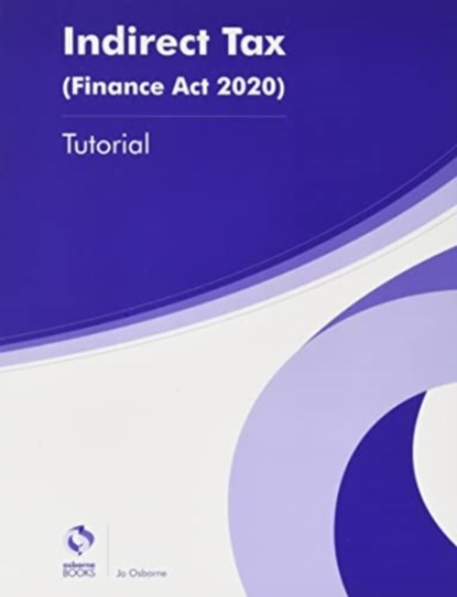 INDIRECT TAX (FA20) - TUTORIAL, Jo Osborne - Paperback - 9781911198482
