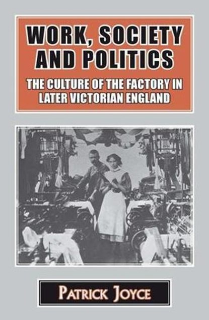Work, Society and Politics, Patrick Joyce - Gebonden - 9781911204503