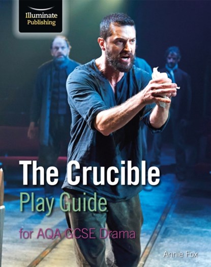 The Crucible Play Guide for AQA GCSE Drama, Annie Fox - Paperback - 9781911208716