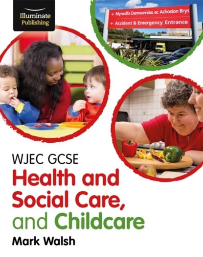 WJEC GCSE Health and Social Care, and Childcare, Mark Walsh - Paperback - 9781911208952