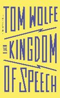Kingdom of speech | Tom Wolfe | 