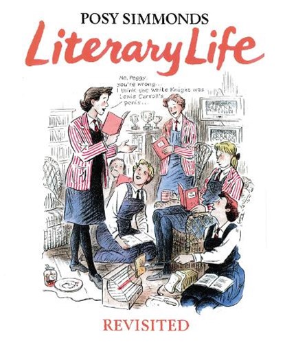 Literary Life Revisited, Posy Simmonds - Gebonden - 9781911214380