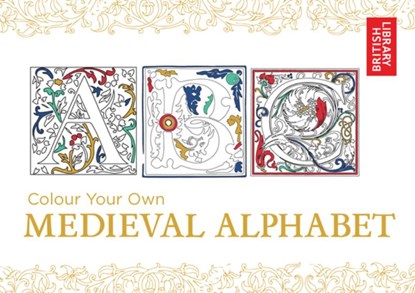 Colour Your Own Medieval Alphabet, British Library - Paperback - 9781911216001