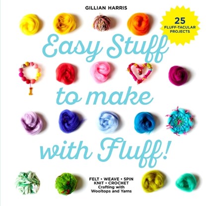 Easy Stuff to Make with Fluff, Gillian Harris - Gebonden - 9781911216193