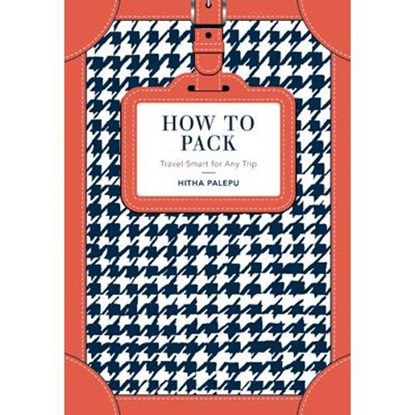 How to Pack, PALEPU,  Hitha - Gebonden - 9781911216629