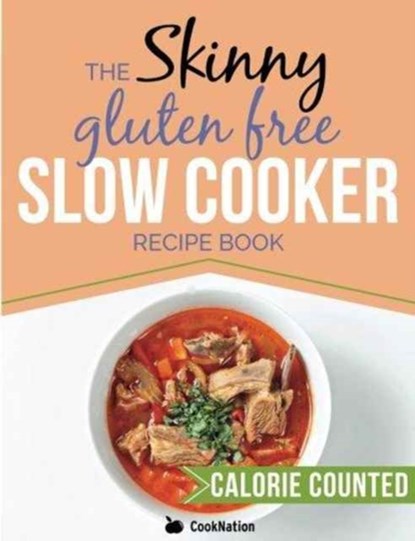 The Skinny Gluten Free Slow Cooker Recipe Book, Cooknation - Paperback - 9781911219262