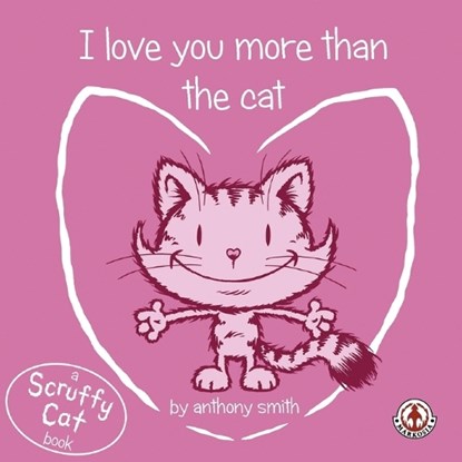 I Love You More Than the Cat, SMITH,  Anthony - Paperback - 9781911243182