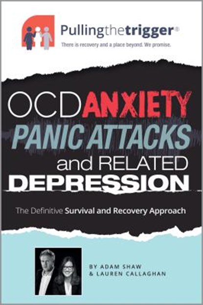 OCD, Anxiety, Panic Attacks and Related Depression, Adam Shaw ; Lauren Callaghan - Paperback - 9781911246008