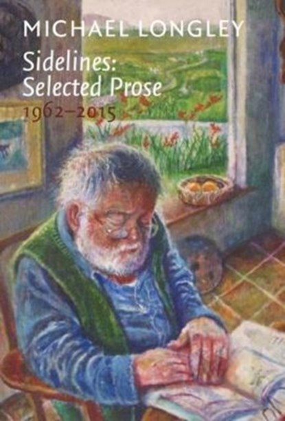 Sidelines: Selected Prose 1962-2015, Michael Longley - Gebonden - 9781911253297