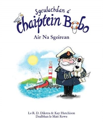 Sgeulachdan a' Chaiptein Bobo, R.D. Dikstra ; Kay Hutchison - Paperback - 9781911254324
