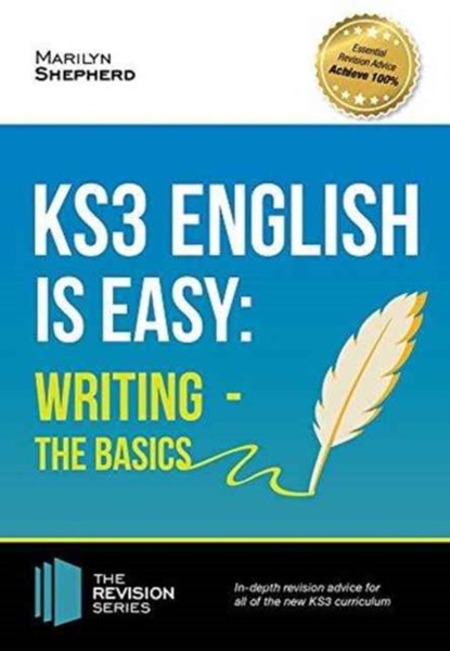 KS3: English is Easy - Writing (the Basics). Complete Guidance for the New KS3 Curriculum, Marilyn Shepherd - Paperback - 9781911259022