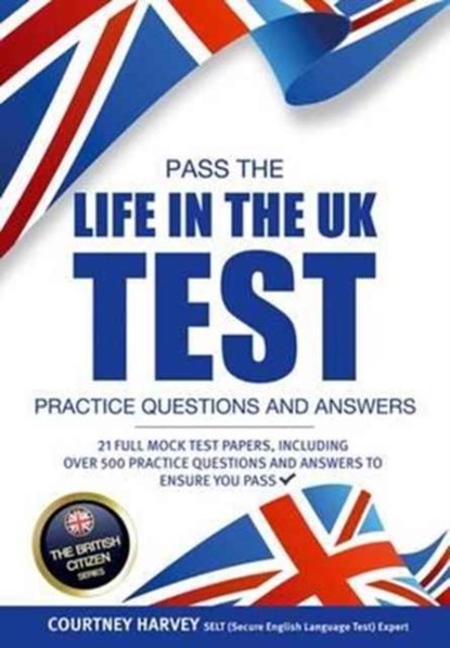 Pass the Life in the UK Test: Practice Questions and Answers with 21 Full Mock Tests, How2Become - Paperback - 9781911259077